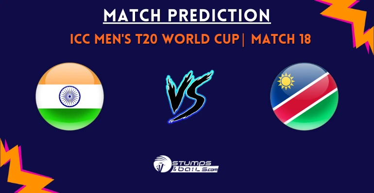 IND vs NAM 18th Match Prediction for ICC T20 World Cup 2026