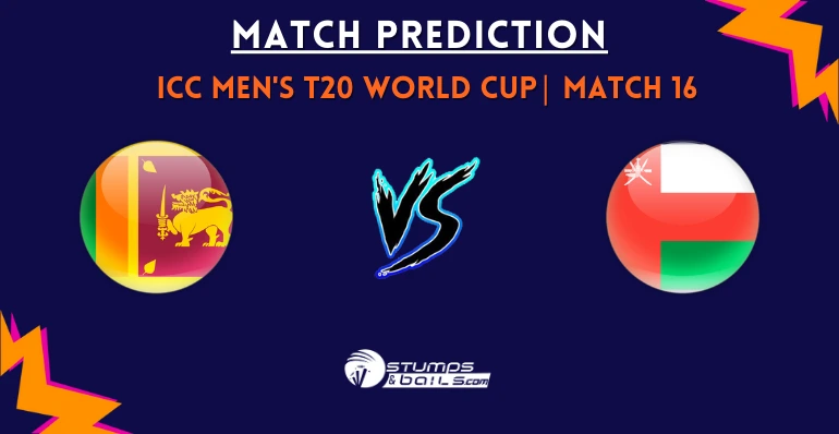 SL vs OMA 16th Match Prediction for ICC T20 World Cup 2026